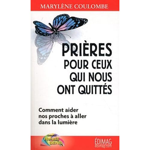 Prieres Pour Ceux Qui Nous Ont Quittes Comment Aider Nos Proches By Marylene Coulombe