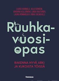 Ruuhkavuosiopas: rakenna hyvä arki ja kukoista töissä