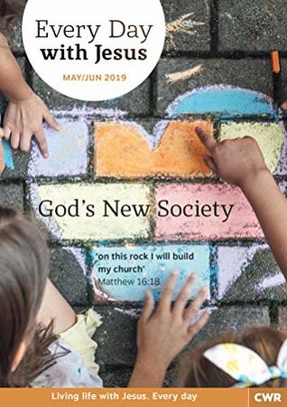 Every Day With Jesus May-June 2019: God's New Society