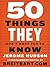 50 Things They Don't Want You to Know