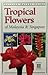 Tropical Flowers (Periplus Nature Guides)