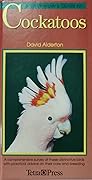 A Birdkeeper's Guide to Cockatoos