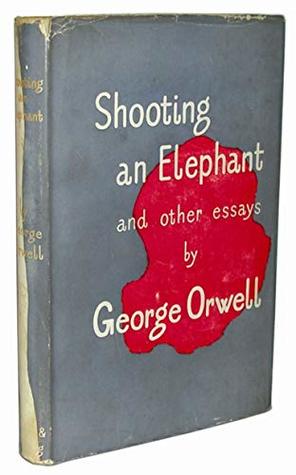 Shooting an Elephant and other essays
