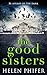 The Good Sisters by Helen Phifer