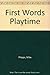 First Words Playtime