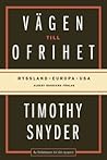 Vägen till ofrihet  by Timothy Snyder
