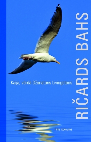 Kaija, vārdā Džonatans Livingstons. Pilns izdevums