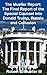 The Mueller Report: The Mueller Report, Letters, Memos, Statements and Transcripts Regarding the Special Counsel Investigation into Donald Trump, Russia and Collusion