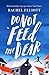 Do Not Feed the Bear by Rachel  Elliott