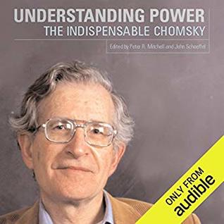 Understanding Power: The Indispensable Chomsky