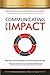 Communicating with IMPACT: Effectively Communicate Ideas and Achieve Greater Results