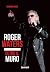 Roger Waters. Oltre il muro