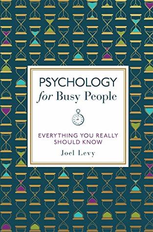 Psychology for Busy People: Everything You Really Should Know (Hardcover)
