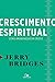Crescimento espiritual by Jerry Bridges