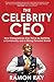 The Celebrity CEO: How Entr...
