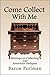 Come Collect With Me by Baron Perlman