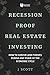Recession-Proof Real Estate...