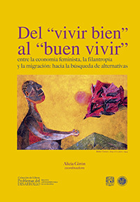 Del “vivir bien” al “buen vivir” entre la economía feminista,  la filantropía y la migración: hacia la búsqueda de alternativas