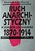 Ruch anarchistyczny w Europie Zachodniej 1870-1914