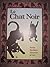 Le Chat Noir: A Montmartre Cabaret and Its Artists in Turn-of-the-Century Paris