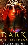 Dark Reflections by Kelsey Ketch