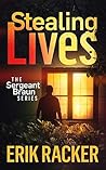 Stealing Lives (Sergeant Brad Braun, #2)