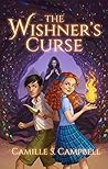 The Wishner's Curse by Camille S. Campbell
