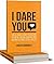 I DARE YOU