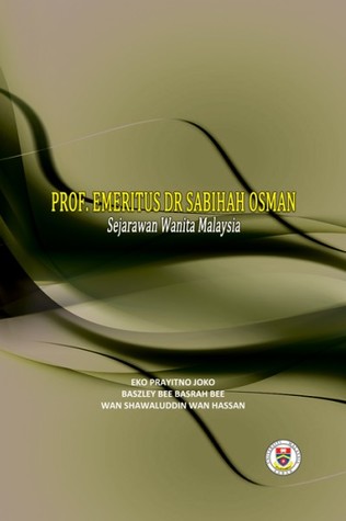 Prof. Emeritus Dr. Sabihah Osman: Sejarawan Wanita Malaysia
