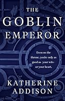 The Goblin Emperor