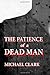 The Patience of a Dead Man (The Patience of a Dead Man, #1)