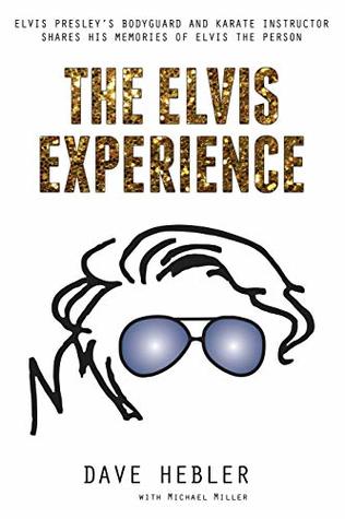 The Elvis Experience: Elvis Presley's Bodyguard and Karate Instructor Shares His Memories of Elvis the Person (Paperback)