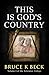 This Is God's Country by Bruce K. Beck
