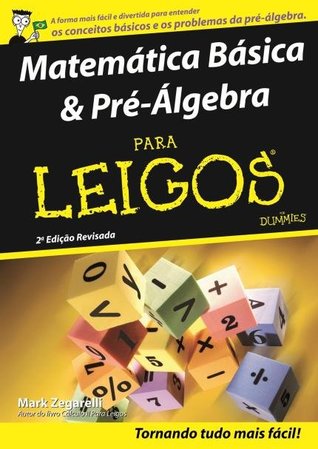 Matemática Básica & Pré-Álgebra para Leigos