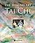 Healing Art Of Tai Chi, The...