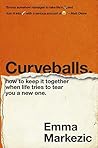 Book cover for Curveballs: How to Keep It Together when Life Tries to Tear You a New One
