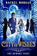 The Memory Thief (City of Wishes #1)