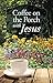 Coffee on the Porch with Jesus