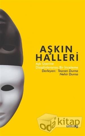 Aşkın Halleri: Aşk Üzerine Disiplinlerarası Bir İnceleme