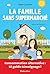 La famille sans supermarché...