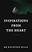 Inspirations from the Heart by Kathleen Riley