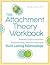 The Attachment Theory Workb...