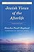 Jewish Views of the Afterlife by Simcha Paull Raphael Jewish Views of the Afterlife by Simcha Paull Raphael
