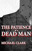 The Patience of a Dead Man