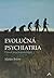 Evolučná psychiatria. Pôvod psychopatológie by Martin Brüne