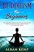 Buddhism for Beginners: The...