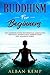 Buddhism for Beginners by Alban Kemp