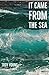 It Came From The Sea