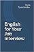 English for Your Job Interview