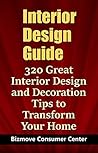 Interior Design Guide: 320 Great Interior Design and Decoration Tips to Transform Your Home